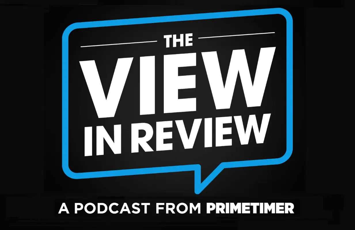 The View in Review Podcast - PRIMETIMER